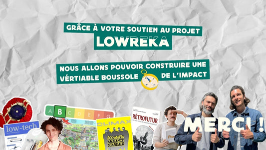 🙏 Grâce à vous, nous allons pouvoir continuer à démocratiser les low-tech ! - Lowreka