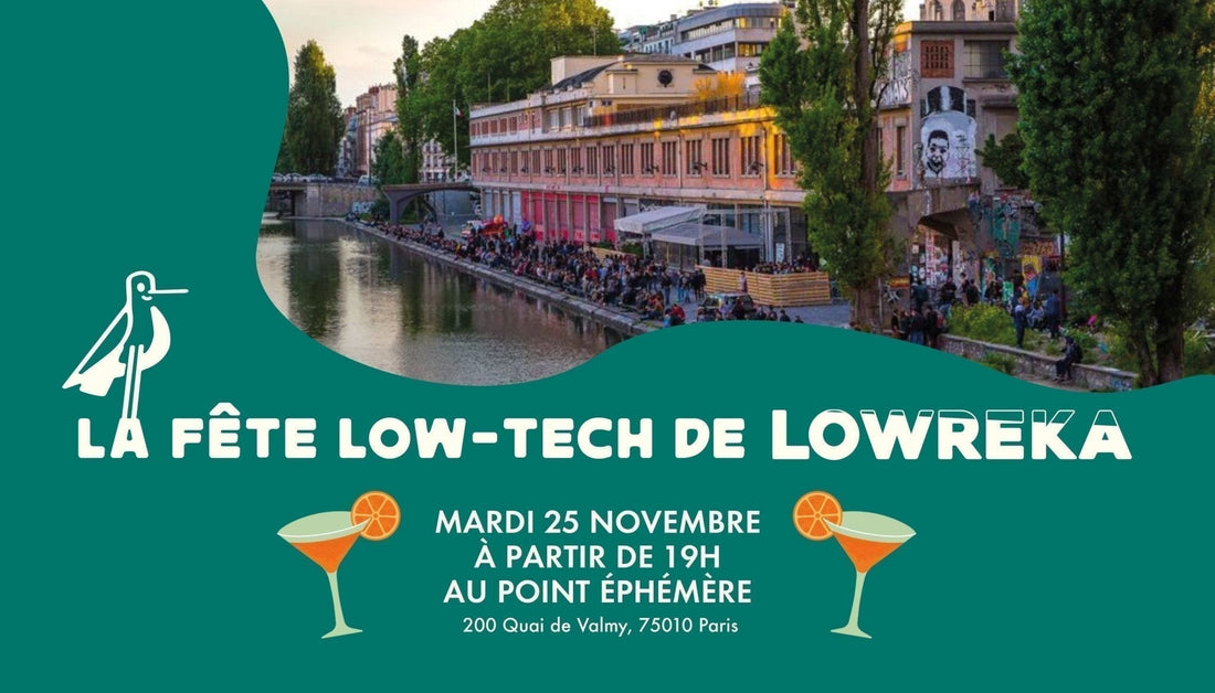 🥳 Lowreka organise sa "Fête Low-Tech" le 25 novembre, à Paris ! - Lowreka