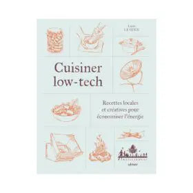 Livre : Cuisiner low-tech – Recettes locales et créatives pour économiser l’énergie